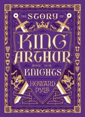 The Story of King Arthur and His Knights (Barnes & Noble Collectible Editions) 1