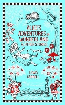 Lewis Carroll - Alice's Adventures in Wonderland & Other Stories, Inbunden