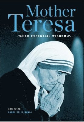 bokomslag Mother Teresa: Her Essential Wisdom