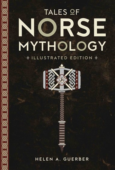 H.A. Guerber - Tales of Norse Mythology: Illustrated Edition, Inbunden