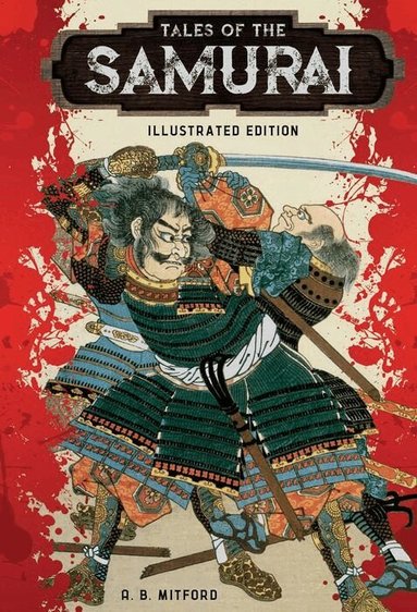 A.B. Mitford - Tales of the Samurai, Inbunden