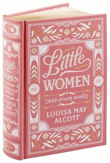 Louisa May Alcott - Little Women and Other Novels, Inbunden