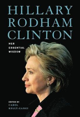 bokomslag Hillary Rodham Clinton: Her Essential Wisdom