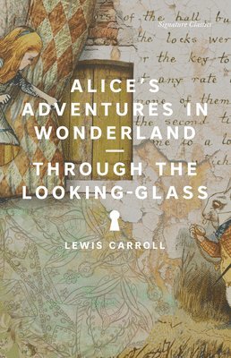 bokomslag Alice's Adventures in Wonderland and Through the Looking-Glass