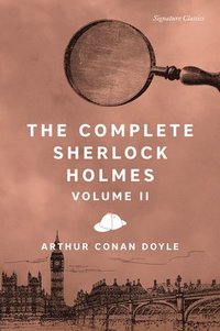 bokomslag Complete Sherlock Holmes, Volume II