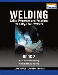bokomslag Welding Skills, Processes and Practices for Entry-Level Welders