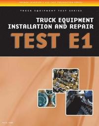 bokomslag ASE Test Preparation - Truck Equipment Test Series: Truck Equipment Installation and Repair, Test E1