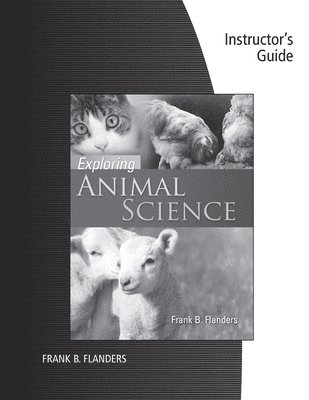 Instructor's Guide to Accompany Exploring Animal Science