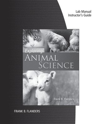 Cengage - Lab Manual and Instructor's Guide to Exploring Animal Science, Häftad