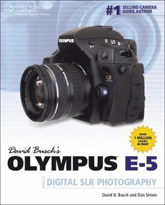David Busch's Olympus E-5 Guide to Digital SLR Photography
