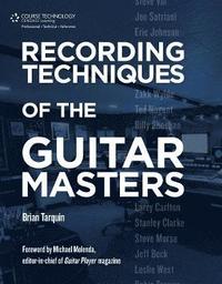 bokomslag Recording Techniques of the Guitar Masters
