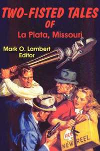 bokomslag Two-Fisted Tales of La Plata, Missouri