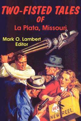 Mark O. Lambert - Two-Fisted Tales of La Plata, Missouri, Häftad