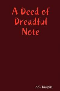 bokomslag A Deed of Dreadful Note
