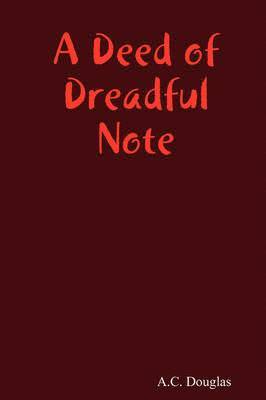 bokomslag Deed of Dreadful Note
