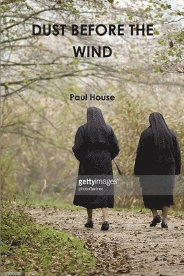 Paul House - Dust Before the Wind, Häftad