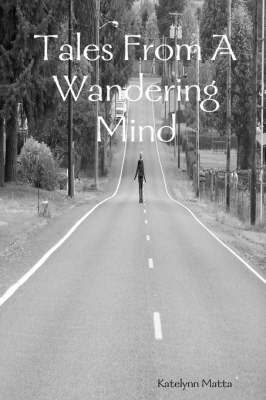 Tales From A Wandering Mind 1