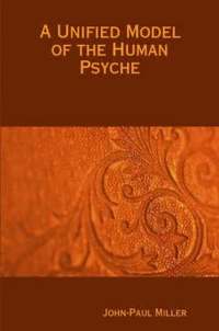 bokomslag Unified Model of the Human Psyche