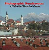 bokomslag Photographic Rendezvous: A Little Bit of Slovenia & Croatia