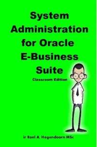 bokomslag System Administration for Oracle E-Business Suite (Classroom Edition)