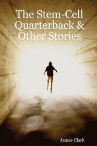 bokomslag Stem-Cell Quarterback & Other Stories
