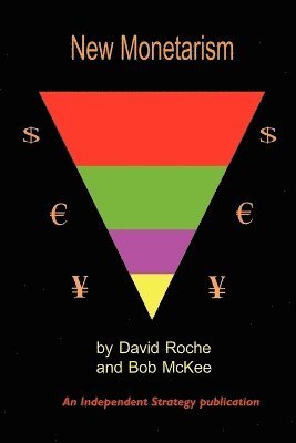 David Roche, Bob McKee - New Monetarism, Häftad