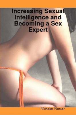 bokomslag Increasing Sexual Intelligence and Becoming a Sex Expert