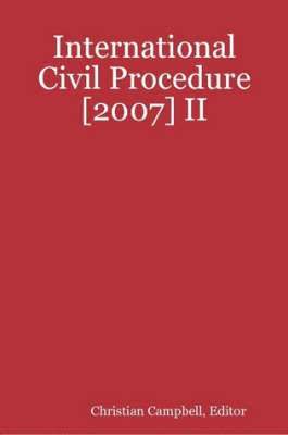 Christian Campbell, Editor, Christian Campbell - International Civil Procedure [2007] II, Häftad
