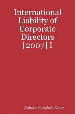 Christian Campbell, Editor, Christian Campbell - International Liability of Corporate Directors [2007] I, Häftad