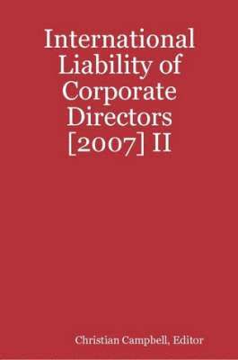Christian Campbell, Editor, Christian Campbell - International Liability of Corporate Directors [2007] II, Häftad