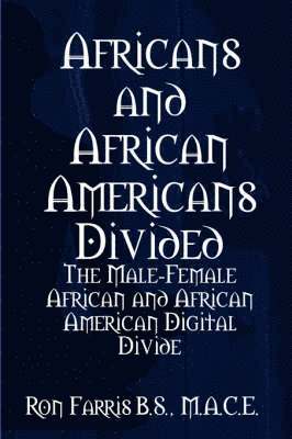 Africans and African Americans divided:the male-female African and African American digital divide 1