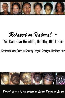 Relaxed or Natural ~ You Can Have Beautiful, Black, Healthy, Hair 1