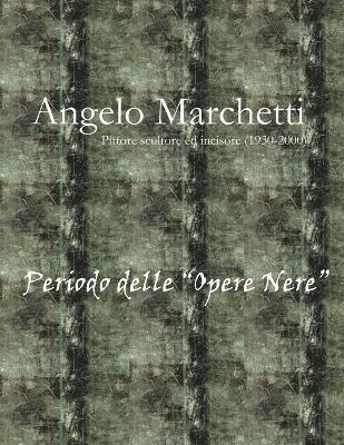 bokomslag Angelo Marchetti (1930-2000) - Vol.2 - Periodo Delle "Opere Nere"