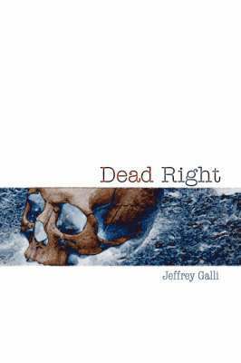 Jeffrey Galli - Dead Right, Häftad