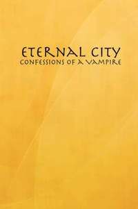 bokomslag Eternal City: Confessions of a Vampire