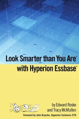 Tracy McMullen, Edward Roske - Look Smarter Than You Are with Hyperion Essbase, Häftad