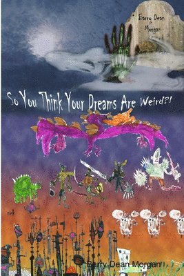 So You Think Your Dreams Are Weird?! 1