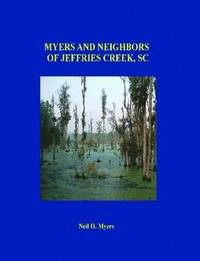 bokomslag Myers and Neighbors of Jeffries Creek, Sc