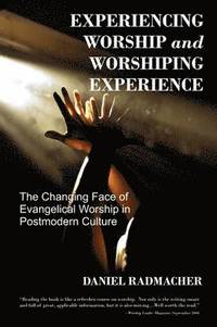 bokomslag Experiencing Worship and Worshiping Experience