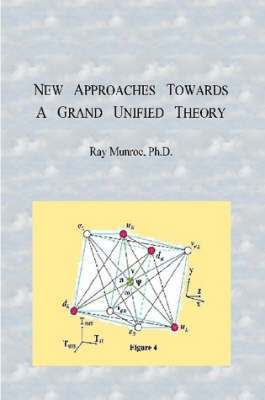 bokomslag New Approaches Towards A Grand Unified Theory