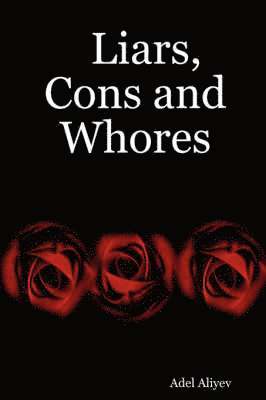 Liars, Cons and Whores 1