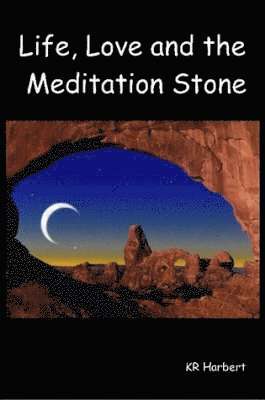 Life, Love and the Meditation Stone 1