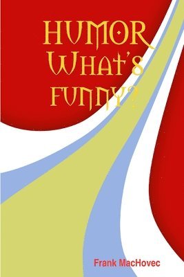 Frank MacHovec - Humor What's Funny?, Häftad