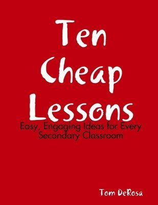 bokomslag Ten Cheap Lessons: Easy, Engaging Ideas for Every Secondary Classroom