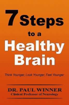 Paul Winner - 7 Steps to a Healthy Brain, Häftad