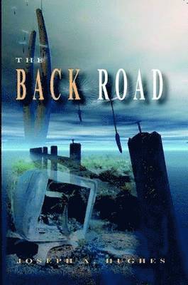 Joseph Hughes - The Back Road, Häftad