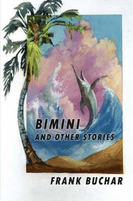 bokomslag Bimini and Other Stories