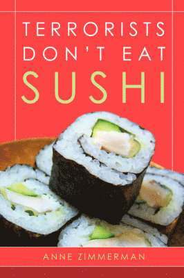 Anne Zimmerman - Terrorists Don't Eat Sushi, Häftad