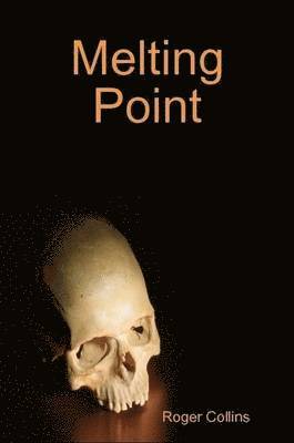 Roger Collins - Melting Point, Häftad