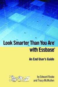bokomslag Look Smarter Than You Are with Essbase - An End User's Guide